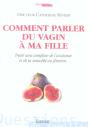 Comment Parler Du Vagin A Ma Fille ; Traite Sans Complexe De L'Anatomie Et De La Sexualite Au Feminin - Preview