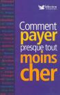 Comment Payer Presque Tout Moins Cher - Preview