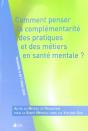 Comment Penser La Complementarite Des Pratiques Et Des Metiers En Sante Mentale - Preview