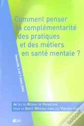 Comment Penser La Complementarite Des Pratiques Et Des Metiers En Sante Mentale