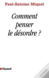 Comment Penser Le Désordre ?