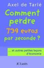 Comment Perdre 739 Euros Par Seconde ?... Et Autres Petites Leçons D'Économie - Preview