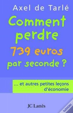 Capa do artigo Comment Perdre 739 Euros Par Seconde ?... Et Autres Petites Leçons D'Économie