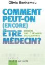 Comment Peut-On (Encore) Être Médecin ? Enquête Sur Le Désarroi Des Soignants - Preview
