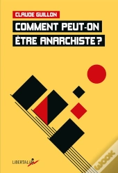 Comment Peut-On Être Anarchiste ?