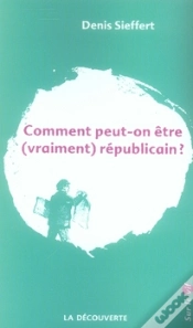 Capa do artigo Comment Peut-On Être (Vraiment) Républicain ?