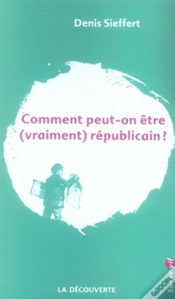Capa do artigo Comment Peut-On Être (Vraiment) Républicain ?