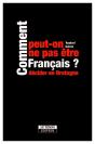 Comment Peut-On Ne Pas Être Français ? - Preview