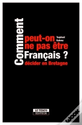 Comment Peut-On Ne Pas Être Français ?