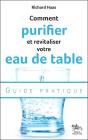 Comment Purifier Et Revitaliser Votre Eau De Table ; Guide Pratique - Preview