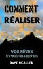 Comment Réaliser Vos Rêves Et Vos Objjectifs - Preview