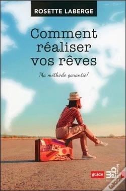 Capa do artigo Comment Realiser Vos Reves - Ma Methode Garantie !