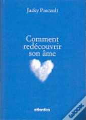 Comment Redécouvrir Son Âme