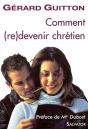 Comment (Re)Devenir Chrétien ? - Preview
