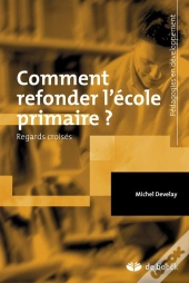 Comment Refonder L'École Primaire ? Regards Croisés