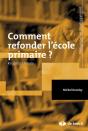 Comment Refonder L'École Primaire ? Regards Croisés - Preview