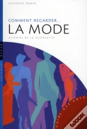 Capa do artigo Comment Regarder... La Mode ; Histoire De La Silhouette