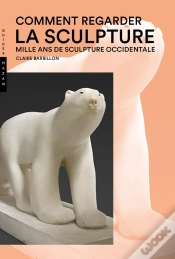 Capa do artigo Comment Regarder La Sculpture ; Mille Ans De Sculpture Occidentale