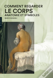 Comment Regarder Le Corps ; Anatomie Et Symboles