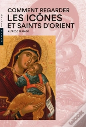 Comment Regarder  Les Icônes Et Saints D'Orient