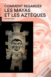 Comment Regarder Les Mayas Et Les Azteques