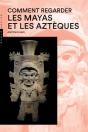 Comment Regarder Les Mayas Et Les Azteques - Preview