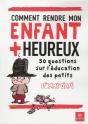 Comment Rendre Mon Enfant Plus Heureux ; 50 Questions - Preview