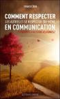 Comment Respecter Les Autres Et Se Respecter Soi-Même En Communication ;  Les Fondements D'Une Éthique Relationnelle - Preview