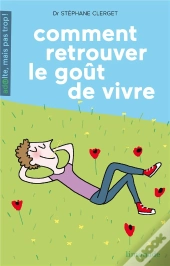 Comment Retrouver Le Gout De Vivre