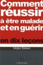 Comment Reussir A Etre Malade Et Guerir En Dix Lecons - Preview