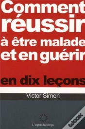 Capa do artigo Comment Reussir A Etre Malade Et Guerir En Dix Lecons