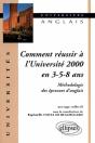 Comment Réussir À L'Université 2000 En 3 - 5 - 8 Ans - Méthodologie Des Épreuves D'Anglais - Preview
