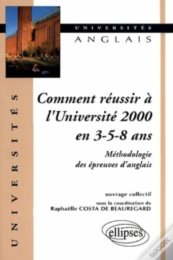 Capa do artigo Comment Réussir À L'Université 2000 En 3 - 5 - 8 Ans - Méthodologie Des Épreuves D'Anglais