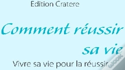 Capa do artigo Comment Réussir Sa Vie ; Vivre Sa Vie Pour La Réussir
