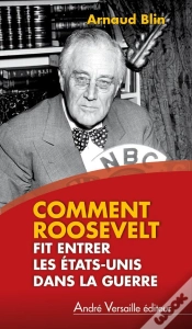 Capa do artigo Comment Roosevelt Fit Entrer Les Etats-Unis Dans La Guerre