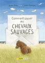 Comment Sauver Des Chevaux Sauvages - Preview