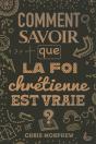 Comment Savoir Que La Foi Chrétienne Est Vraie ? - Preview