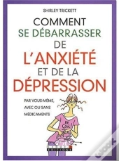 Comment Se Débarasser De L'Anxiété Et De La Dépression