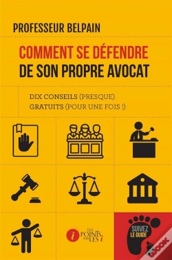 Capa do artigo Comment Se Défendre De Son Propre Avocat ; Dix Conseils (Presque) Gratuits (Pour Une Fois !)