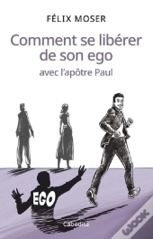 Comment Se Libérer De Son Ego Avec L'Apôtre Paul