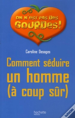 Capa do artigo Comment Séduire Un Homme (À Coup Sûr)