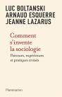 Comment S'Invente La Sociologie : Parcours, Expériences Et Pratiques Croisés - Preview