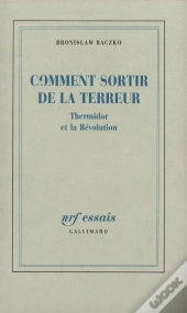 Comment Sortir De La Terreur ; Thermidor Et La Révolution
