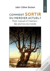 Capa do artigo Comment Sortir Du Merdier Actuel ? ; Petit Manuel À L