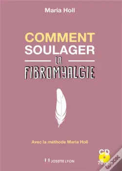 Comment Soulager La Fibromyalgie ?