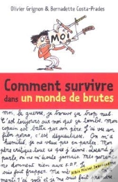 Comment Survivre Dans Un Monde De Brutes