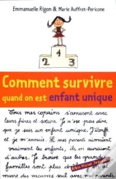 Comment Survivre Quand On Est Enfant Unique ?