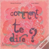 Comment Te Dire?