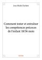 Comment Tester Et Entrainer Les Competences Precoces De L'Enfant 18/36 Mois - Preview