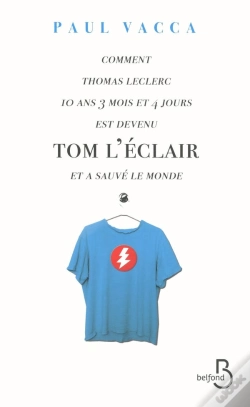 Capa do artigo Comment Thomas Leclerc 10ans 3 Mois Et 4 Jours Est Devenu Tom L'Eclair Et A Sauvé Le Monde